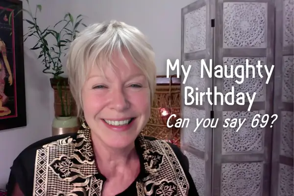 My Naughty B-day: Can you say 69?