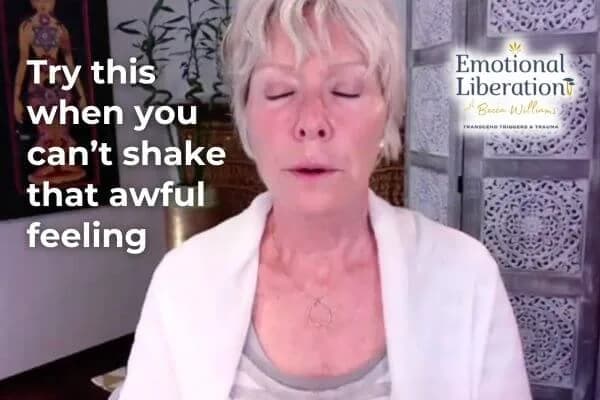Try This When You Can’t Shake Those Awful Difficult Emotions